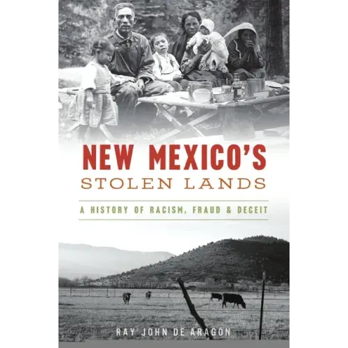 New Mexico's Stolen Lands: A History of Racism, Fraud and Deceit