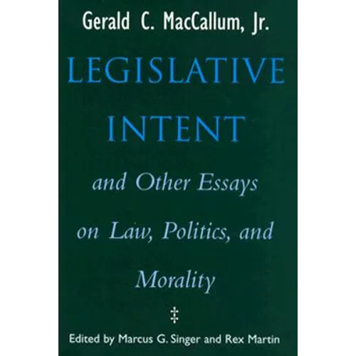 Legislative Intent and Other Essays on Politics, Law, and Morality