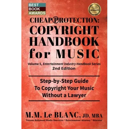 CHEAP PROTECTION COPYRIGHT HANDBOOK FOR MUSIC, 2nd Edition: Step-by-Step Guide to Copyright Your Music, Beats, Lyrics and Songs Without a Lawyer
