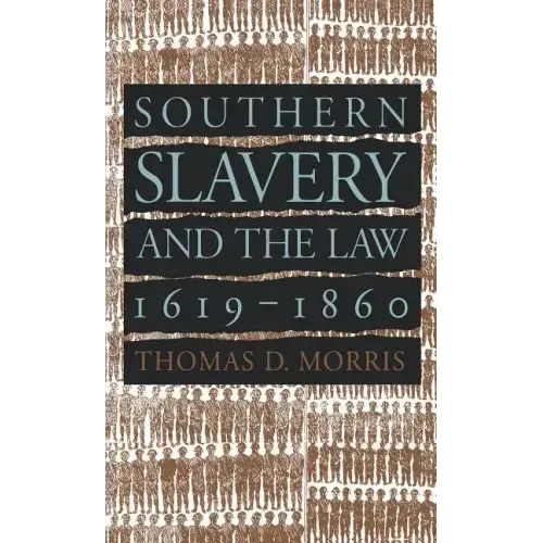 Southern Slavery and the Law, 1619-1860