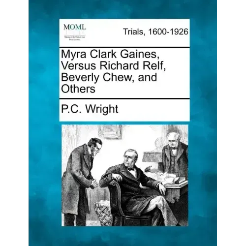Myra Clark Gaines, Versus Richard Relf, Beverly Chew, and Others