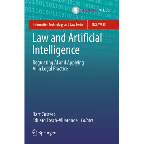 Law and Artificial Intelligence: Regulating AI and Applying AI in Legal Practice