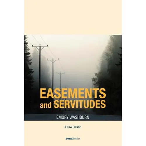 A Treatise on the American Law of Easements and Servitudes
