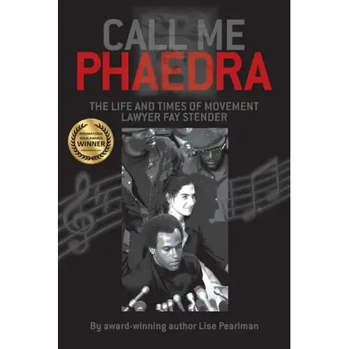 Call Me Phaedra: The Life and Times of Movement Lawyer Fay Stender