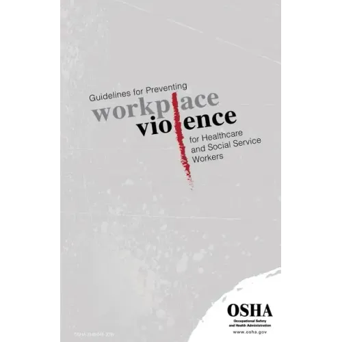 Guidelines for Preventing Workplace Violence for Healthcare and Social Service Workers: (3148-04r 2015)
