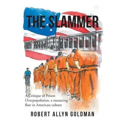The Slammer: A Critique of Prison Overpopulation, a menacing flaw in American culture