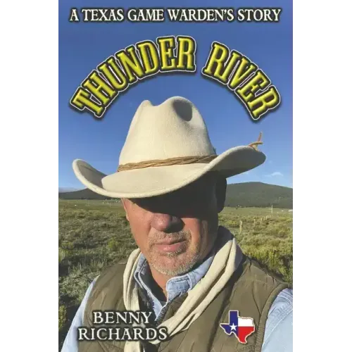 Thunder River: A Texas Game Warden's Story