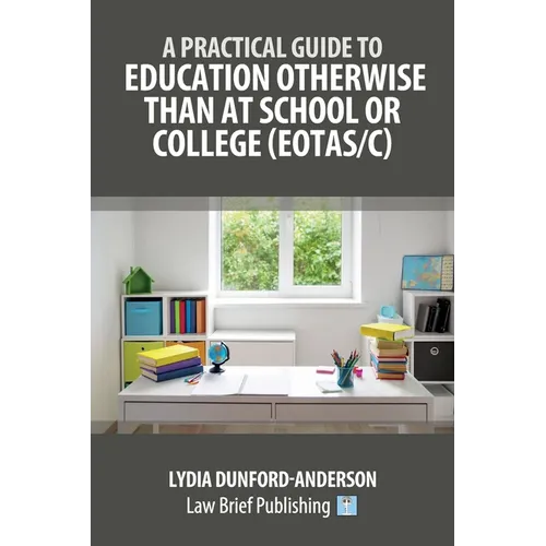 A Practical Guide to Education Otherwise Than at School or College (EOTAS/C)