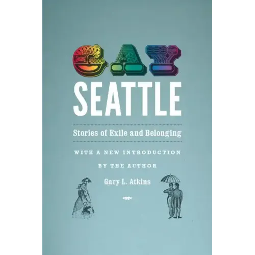 Gay Seattle: Stories of Exile and Belonging