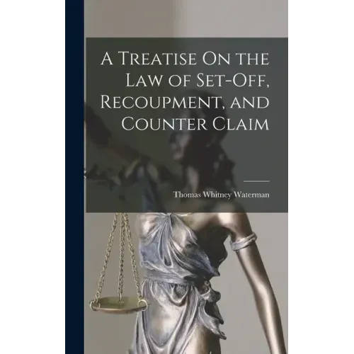 A Treatise On the Law of Set-Off, Recoupment, and Counter Claim