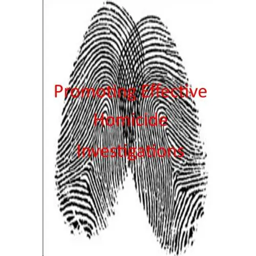 Promoting Effective Homicide Investigations
