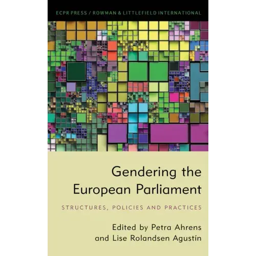Gendering the European Parliament: Structures, Policies, and Practices