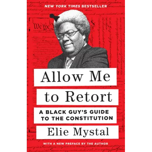 Allow Me to Retort: A Black Guy's Guide to the Constitution