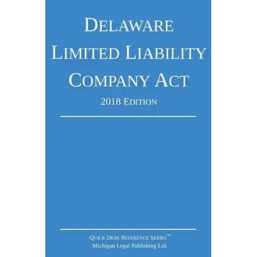 Delaware Limited Liability Company Act; 2018 Edition