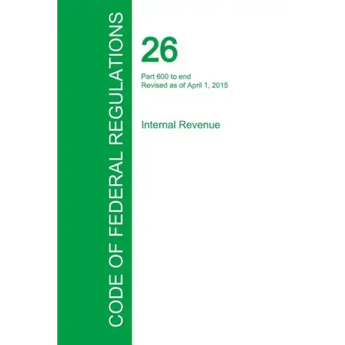 Code of Federal Regulations Title 26, Volume 22, April 1, 2015