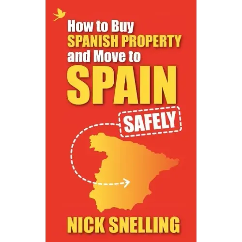 How to Buy Spanish Property and Move to Spain ... Safely