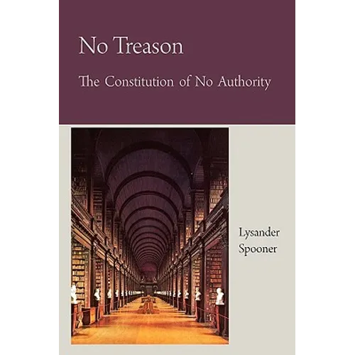 No Treason The Constitution of No Authority