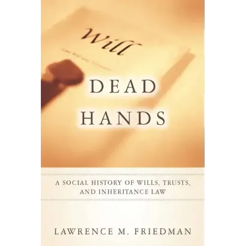 Dead Hands: A Social History of Wills, Trusts, and Inheritance Law
