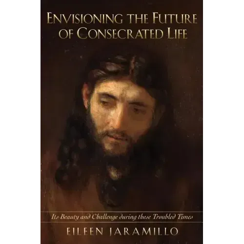 Envisioning the Future of Consecrated Life