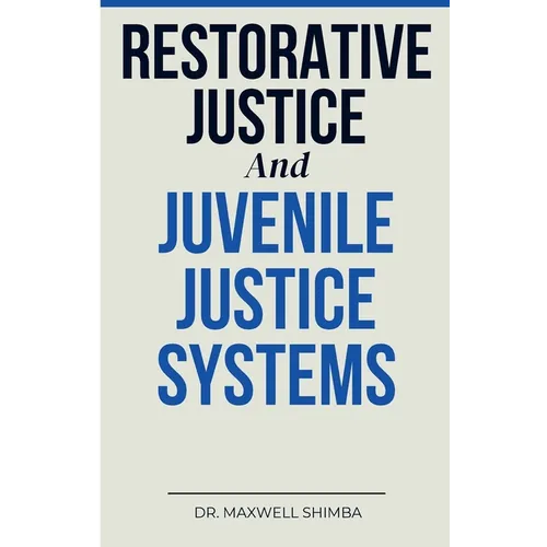 Restorative Justice and Juvenile Justice Systems