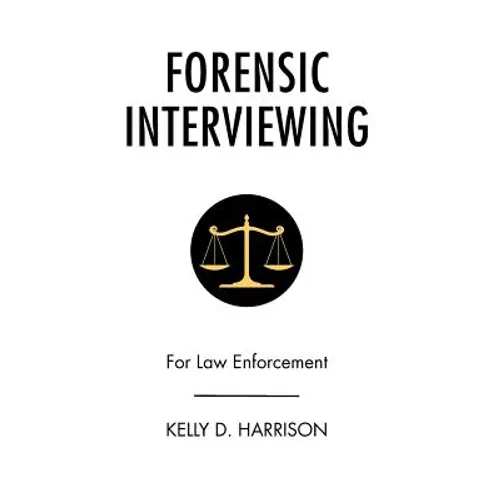 Forensic Interviewing: For Law Enforcement