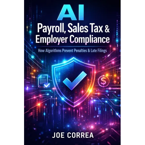 AI Payroll, Sales Tax & Employer Compliance: How Algorithms Prevent Penalties & Late Filings