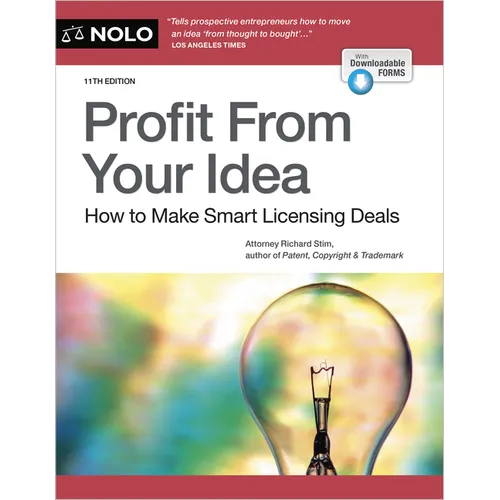 Profit from Your Idea: How to Make Smart Licensing Deals