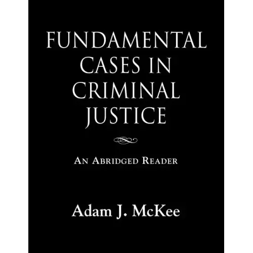 Fundamental Cases in Criminal Justice