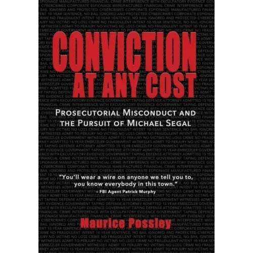 Conviction At Any Cost: Prosecutorial Misconduct and the Pursuit of Michael Segal