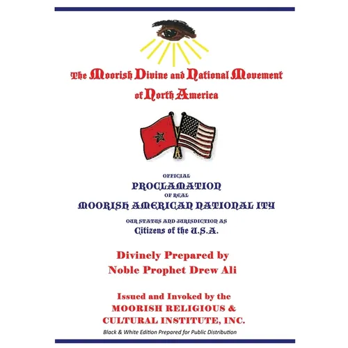 Official Proclamation of Real Moorish American Nationality: Black and White Edition Prepared for Public Distribution