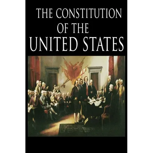 The Constitution and the Declaration of Independence: The Constitution of the United States of America