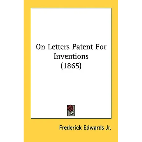 On Letters Patent For Inventions (1865)