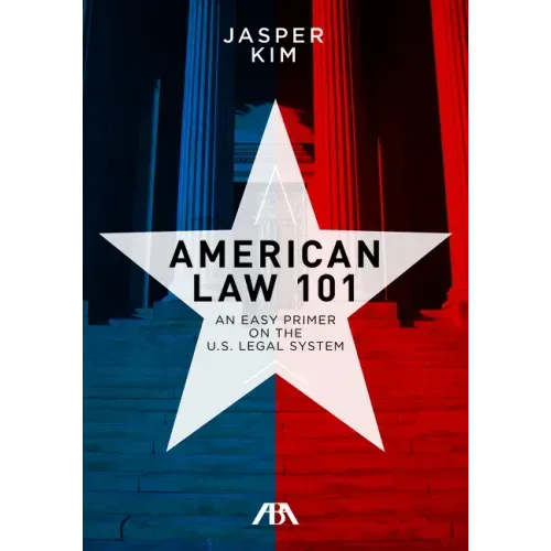 American Law 101: An Easy Primer on the U.S. Legal System