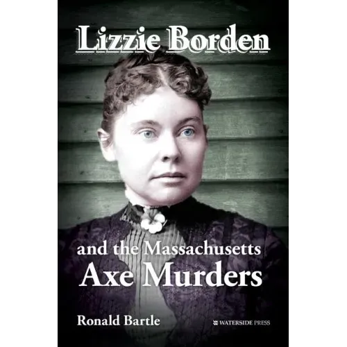 Lizzie Borden and the Massachusetts Axe Murders