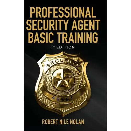 Professional Security Agent Basic Training: 1st Edition