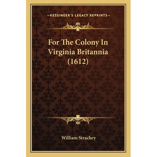 For The Colony In Virginia Britannia (1612)