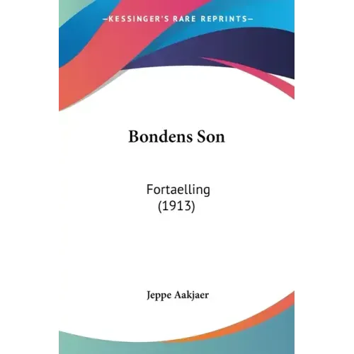 Bondens Son: Fortaelling (1913)
