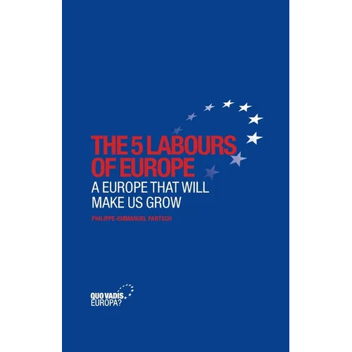 The 5 Labours of Europe: A Europe That Will Make Us Grow