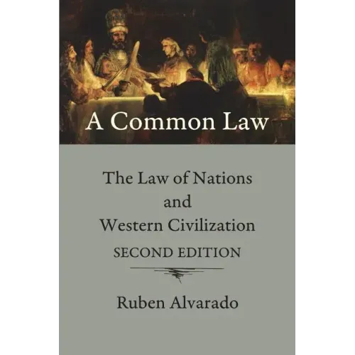 A Common Law: The Law of Nations and Western Civilization