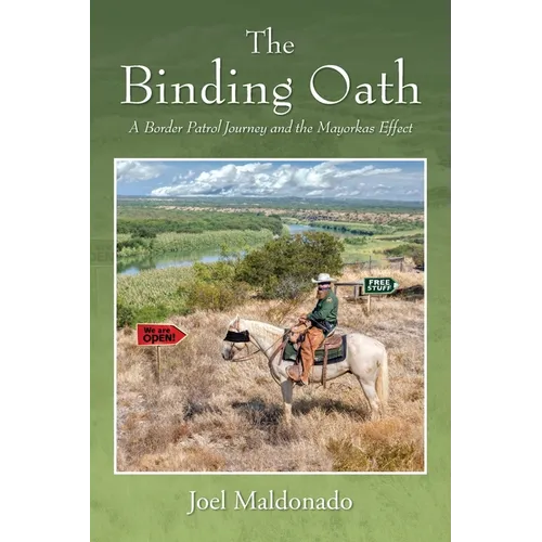 The Binding Oath: A Border Patrol Journey and the Mayorkas Effect
