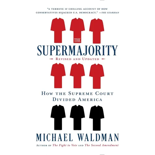 The Supermajority: How the Supreme Court Divided America