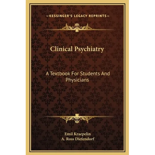 Clinical Psychiatry: A Textbook For Students And Physicians