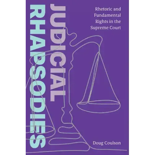 Judicial Rhapsodies: Rhetoric and Fundamental Rights in the Supreme Court