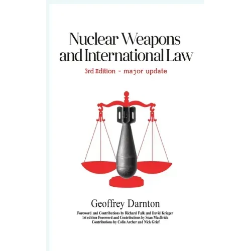 Nuclear Weapons and International Law: 3rd edition