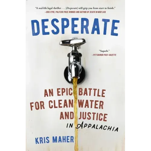 Desperate: An Epic Battle for Clean Water and Justice in Appalachia