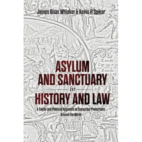 Asylum and Sanctuary in History and Law: A Social and Political Approach to Temporary Protections Around the World