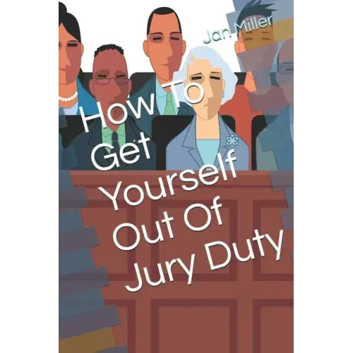 How To Get Yourself Out Of Jury Duty