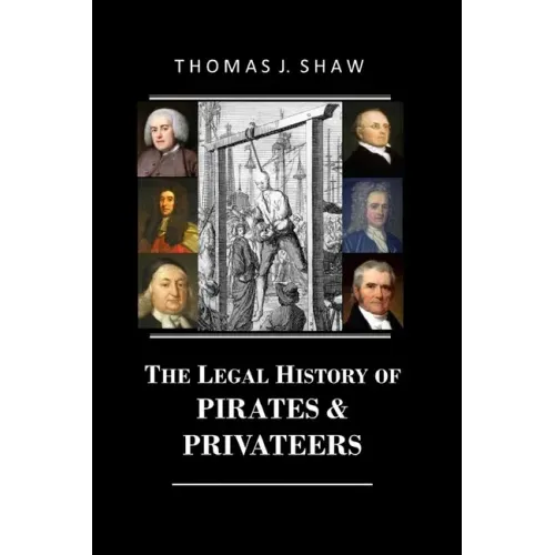 The Legal History of Pirates & Privateers