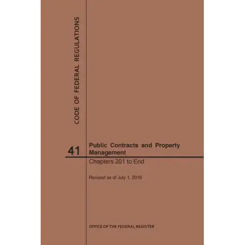Code of Federal Regulations Title 41, Public Contracts and Property Management, Parts 201-End, 2019