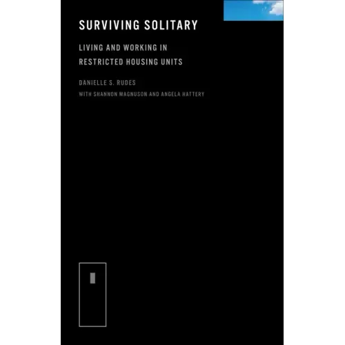 Surviving Solitary: Living and Working in Restricted Housing Units